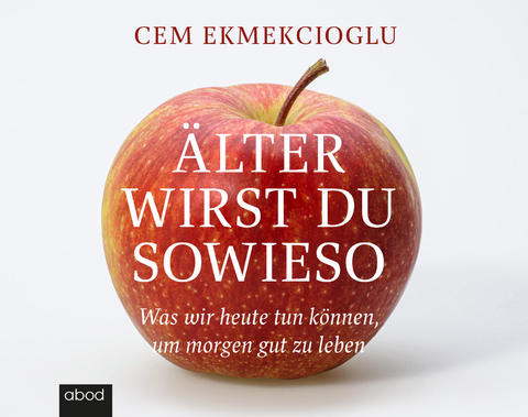 &Auml;lter wirst du sowieso - Cem Ekmekcioglu