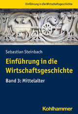 Einf&uuml;hrung in die Wirtschaftsgeschichte - Sebastian Steinbach