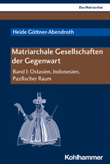 Matriarchale Gesellschaften der Gegenwart - Heide G&ouml;ttner-Abendroth