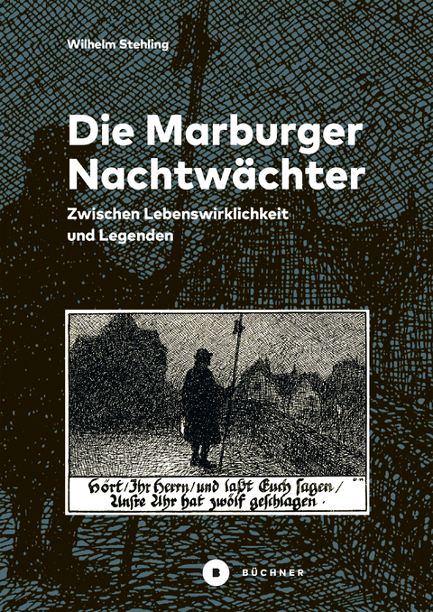 Die Marburger Nachtw&auml;chter - Wilhelm Stehling