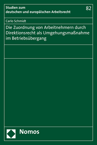 Die Zuordnung von Arbeitnehmern durch Direktionsrecht als Umgehungsmaßnahme im Betriebsübergang