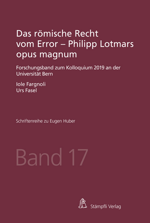 Das r&ouml;mische Recht vom Error - Philipp Lotmars opus magnum - Iole Fargnoli, Urs Fasel