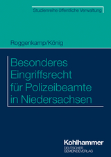Besonderes Eingriffsrecht für Polizeibeamte in Niedersachsen - Jan Roggenkamp, Kai König, Christian Brockhaus
