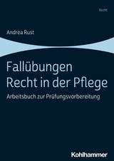 Fall&uuml;bungen Recht in der Pflege - Andrea Rust