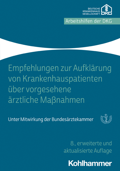 Empfehlungen zur Aufkl&auml;rung von Krankenhauspatienten &uuml;ber vorgesehene &auml;rztliche Ma&szlig;nahmen
