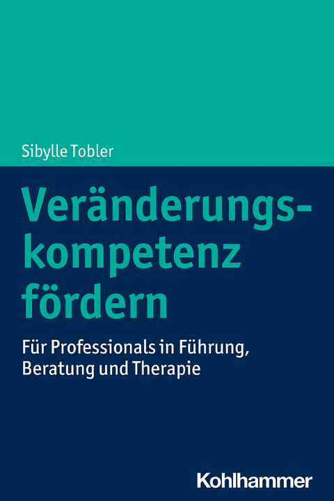 Ver&auml;nderungskompetenz f&ouml;rdern - Sibylle Tobler