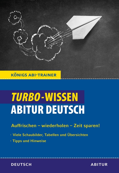 K&ouml;nigs Abi-Trainer: Turbo-Wissen: Abitur Deutsch