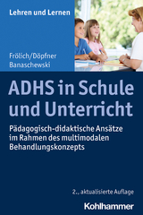 ADHS in Schule und Unterricht - Frölich, Jan; Döpfner, Manfred; Banaschewski, Tobias