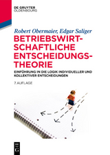 Betriebswirtschaftliche Entscheidungstheorie - Robert Obermaier, Edgar Saliger