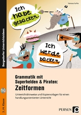 Grammatik mit Superhelden & Piraten: Zeitformen - Vanessa Kurfiss