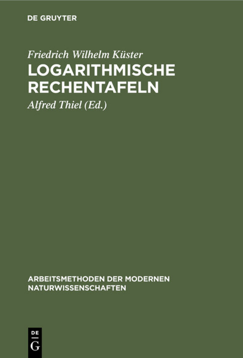 Logarithmische Rechentafeln - Friedrich Wilhelm K&uuml;ster