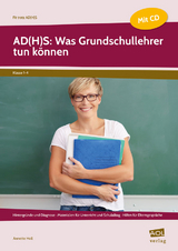 AD(H)S: Was Grundschullehrer tun k&ouml;nnen - Annette Holl