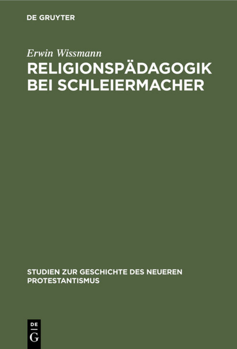 Religionsp&auml;dagogik bei Schleiermacher - Erwin Wissmann