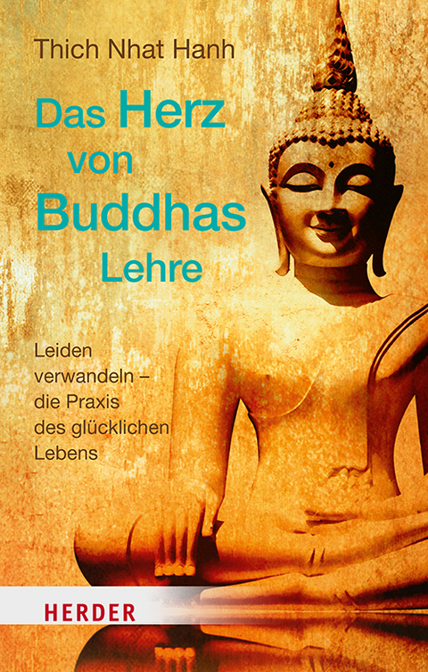 Das Herz von Buddhas Lehre -  Thich Nhat Hanh