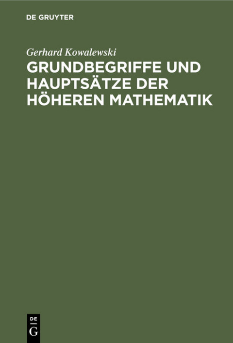 Grundbegriffe und Hauptsätze der höheren Mathematik - Gerhard Kowalewski
