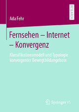 Fernsehen &ndash; Internet &ndash; Konvergenz - Ada Fehr
