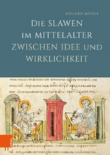 Die Slawen im Mittelalter zwischen Idee und Wirklichkeit - Eduard M&uuml;hle