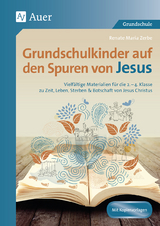 Grundschulkinder auf den Spuren von Jesus - Renate Maria Zerbe