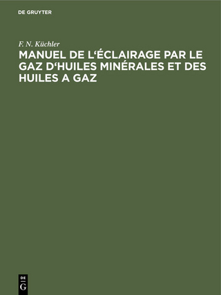 Manuel de l'éclairage par le gaz d'huiles minérales et des huiles a gaz