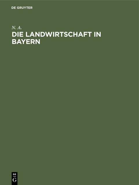 Die Landwirtschaft in Bayern -  n. a.
