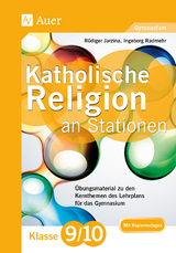 Katholische Religion an Stationen 9-10 Gymnasium - Rüdiger Jarzina, Ingeborg Radmehr