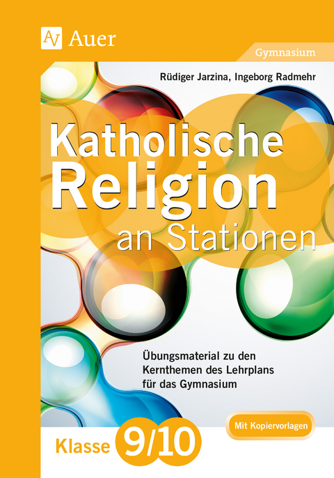 Katholische Religion an Stationen 9-10 Gymnasium - Rüdiger Jarzina, Ingeborg Radmehr