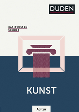 Basiswissen Schule &ndash; Kunst Abi - Simone Felgentreu