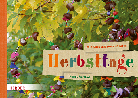 Mit Kindern durchs Jahr: Herbsttage - B&auml;rbel Freitag