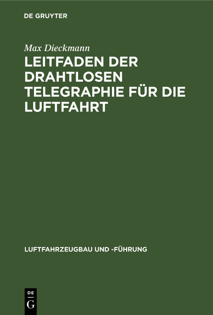 Leitfaden der drahtlosen Telegraphie für die Luftfahrt - Max Dieckmann