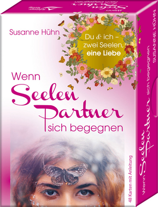 Wenn Seelenpartner sich begegnen - Du & ich – zwei Seelen, eine Liebe