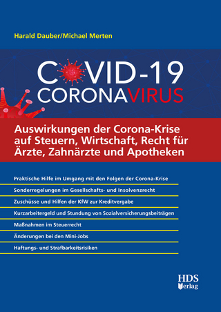 Auswirkungen der Corona-Krise auf Steuern, Wirtschaft, Recht für Ärzte, Zahnärzte und Apotheken