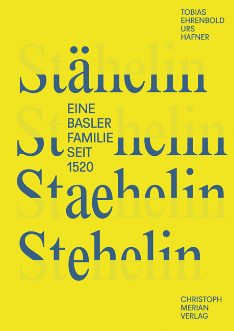 St&auml;helin, Staehelin, Stehelin - Tobias Ehrenbold, Urs Hafner
