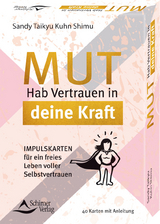 Mut – Hab Vertrauen in deine Kraft Impulskarten für ein freies Leben voller Selbstvertrauen - Kuhn Shimu, Sandy Taikyu