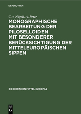 Monographische Bearbeitung der Piloselloiden mit besonderer Berücksichtigung der mitteleuropäischen Sippen - Nägeli, C. v.; Peter, A.