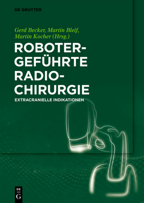 Robotergef&uuml;hrte Radiochirurgie - 