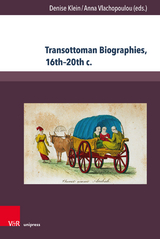 Transottoman Biographies, 16th–20th c. - 