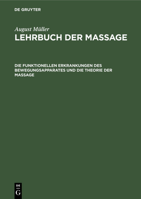 Die funktionellen Erkrankungen des Bewegungsapparates und die Theorie der Massage