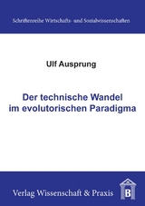 Der technische Wandel im evolutorischen Paradigma. - Ulf Ausprung