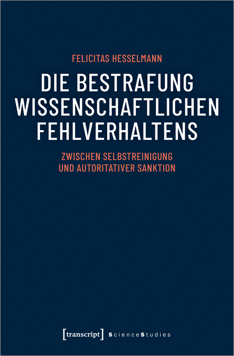 Die Bestrafung wissenschaftlichen Fehlverhaltens - Felicitas He&szlig;elmann