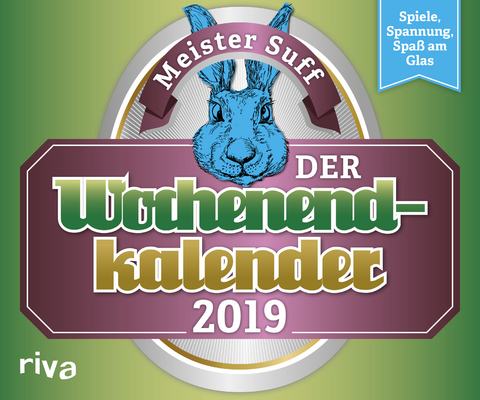 Der Wochenendkalender 2019 - Meister Suff