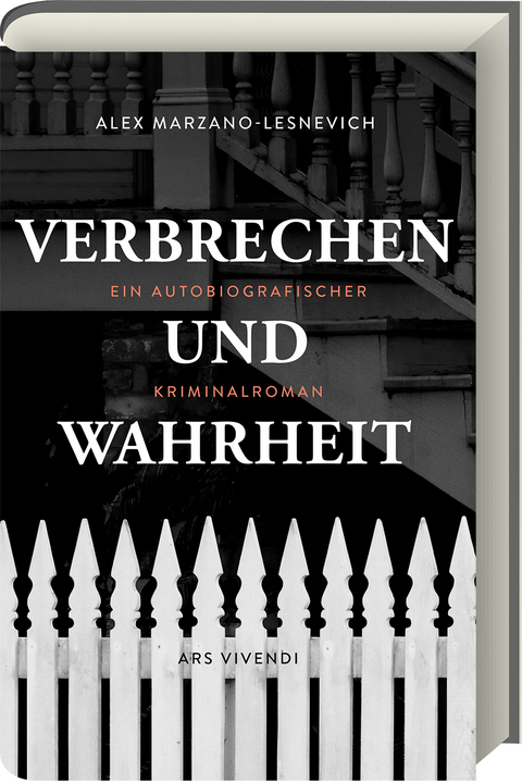 Verbrechen und Wahrheit - Alex Marzano-Lesnevich