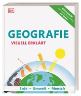 Geografie visuell erkl&auml;rt - John Woodward, John Farndon, Felicity Maxwell, Sarah Wheeler, Arthur Morgan