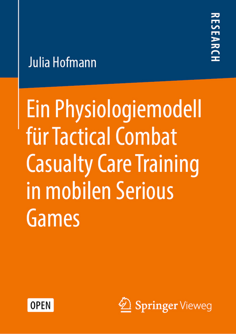 Ein Physiologiemodell f&uuml;r Tactical Combat Casualty Care Training in mobilen Serious Games - Julia Hofmann