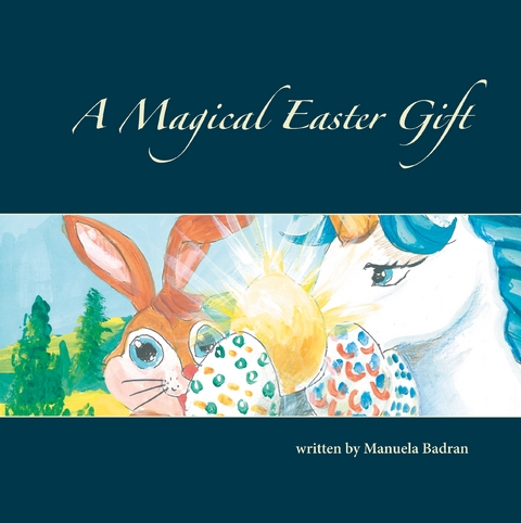 A Magical Easter Gift - Manuela Badran