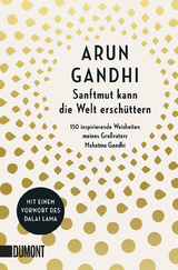 Sanftmut kann die Welt ersch&uuml;ttern - Arun Gandhi