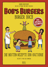 Bob's Burgers Burger Buch - Lauren Bouchard et. al., Cole Bowden