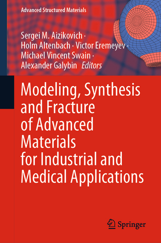 Modeling, Synthesis and Fracture of Advanced Materials for Industrial and Medical Applications
