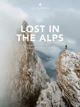 Lost in the Alps -  The Alpinists, Marco B&auml;ni, Nicola Bonderer, Roman Flepp, Kai Grossmann, Johannes Guler, Joni Hedinger, Valentin Manhart, Jannis Richli, Silvan Schlegel, Fabio Zingg, Rami Ravasio