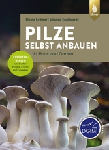 Pilze selbst anbauen - Krämer, Nicola; Englbrecht, Jolanda