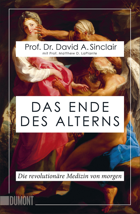 Das Ende des Alterns - David A. Sinclair, Matthew D. LaPlante